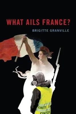 Brigitte Granville: What Ails France? [2021] hardback