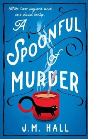 J.M. Hall: A Spoonful of Murder [2022] paperback