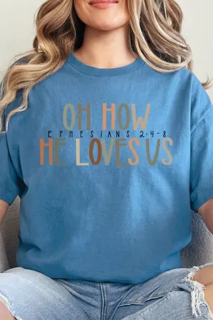 Oh How He Loves Us Short Sleeve Relaxed Fit T-Shirt